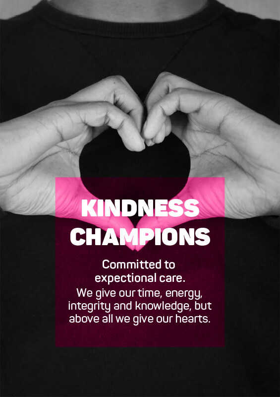 Kindness Champions - Commited to care. We give our time, energy, integrity and knowledge, but above all we give our hearts.